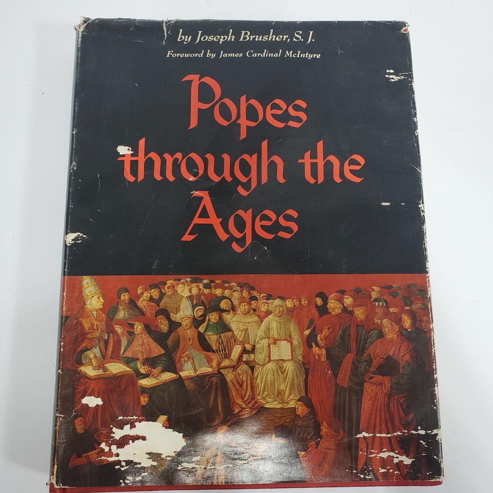 Popes Through the Ages by Joseph‎ Brusher Religion Christianity Hardcover Book